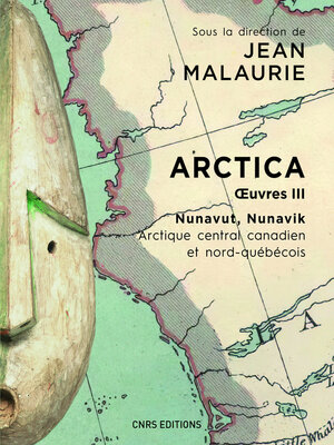 cover image of Arctica. Oeuvres III--Nunavut, Nunavik--Arctique central canadien et nord-québécois